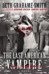 The Last American Vampire - Seth Grahame-Smith