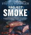 Project Smoke - Steven Raichlen
