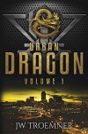 Urban Dragon: Volume 1 - J W Troemner