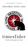 Timeslider (The First Timeslider Cat Novel) - Cherokee Stein Ross