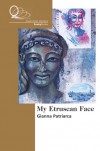 My Etruscan Face - Gianna Patriarca