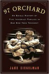 97 Orchard: An Edible History of Five Immigrant Families in One New York Tenement - Jane Ziegelman