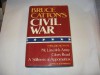 Bruce Catton's Civil War: 3 Volumes in 1: Mr Lincoln's Army, Glory Road, A Stillness at Appomattox - Bruce Catton