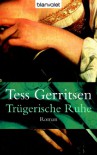 Trügerische Ruhe - Tess Gerritsen