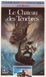 Le Château des Ténèbres (Quête du Graal, #1) - J.H. Brennan