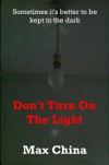 Don't Turn On The Light - Max China