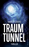 Traumtunnel: Thriller - Harald Luders,  ed.