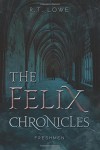 The Felix Chronicles: Freshmen - R.T. Lowe