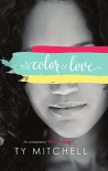 The Color of Love - Ty Mitchell