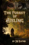 The Forest of Aisling (The Willow Series, Book One) - D.S. Elstad