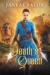 Death's Queen - Janeal Falor