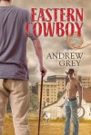 Eastern Cowboy - Andrew  Grey