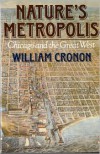 Nature's Metropolis: Chicago and the Great West - 