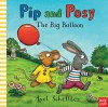 Pip Posy the Big Balloon - Scheffler Axel