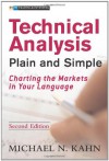 Technical Analysis Plain and Simple: Charting the Markets in Your Language - Michael N. Kahn