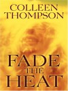 Fade the Heat - Colleen Thompson