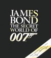 James Bond: The Secret World of 007 - Alastair Dougall, Alastair Dougal