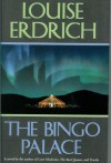 The Bingo Palace - Louise Erdrich