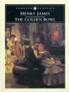 The Golden Bowl - Henry James, Gore Vidal, Patricia Crick