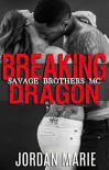 Breaking Dragon: Savage Brothers MC - Jordan Marie, Twin Sisters Rockin' Book Reviews