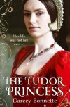 The Tudor Princess - Darcey Bonnette