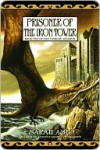 Prisoner of the Iron Tower (Tears of Artamon, # 2) - Sarah Ash