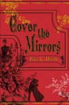 Cover the Mirrors - Faye L. Booth