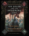 Joe Golem and the Drowning City: An Illustrated Novel - Mike Mignola, Christopher Golden
