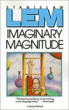 Imaginary Magnitude - Stanislaw Lem,  Marc E. Heine (Translator)