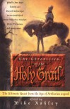 The Chronicles of the Holy Grail: The Ultimate Quest from the Age of Arthurian Literature - Mike Ashley