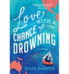Love with a Chance of Drowning: A Memoir - Torre DeRoche