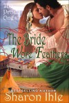 The Bride Wore Feathers (The Proud Ones, #1) - Sharon Ihle