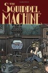 The Squirrel Machine - Hans Rickheit