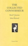 The Collected Connoisseur - Mark Valentine, John  Howard