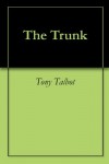 The Trunk - Tony Talbot