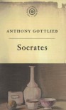 Socrates (Great Philosophers) - Anthony Gottlieb