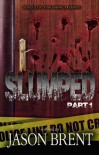 Slumped Part 1 - Jason Brent