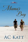 Mama's Boy - A.C. Katt