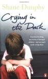 Crying in the Dark - Shane Dunphy