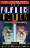 The Philip K. Dick Reader - Philip K. Dick