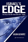 Israel's Edge: The Story of The IDF's Most Elite Unit - Talpiot - Jason Gewirtz