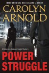 Power Struggle (Detective Madison Knight series Book 8) - Carolyn Arnold