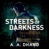 Streets of Darkness: Dectective Harry Virdee, Book 1 - A. A. Dhand, Muzz Khan, Audible Studios