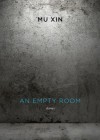 An Empty Room - Toming Jun Liu, Mu Xin