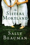 The Sisters Mortland - Sally Beauman