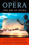 Opera: The Art of Dying - Linda Hutcheon