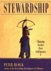 Stewardship: Choosing Service Over Self-Interest - Peter Block