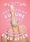 Notes to My Future Husband: A Bitch's Guide to Our Happily Ever After - The Coquette