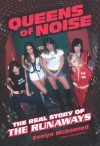 Queens of Noise: The Real Story of the Runaways - Evelyn McDonnell