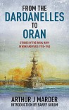 From the Dardanelles to Oran: Studies of the Royal Navy in War and Peace 1915-1940 - Arthur Marder, Barry Gough
